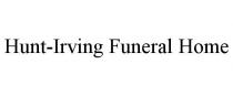 HUNT-IRVING FUNERAL HOME