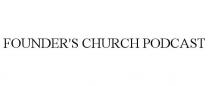 FOUNDER'S CHURCH PODCAST