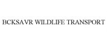 BCKSAVR WILDLIFE TRANSPORT