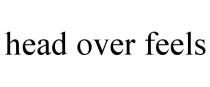 HEAD OVER FEELS