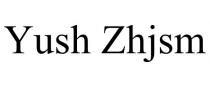 YUSH ZHJSM