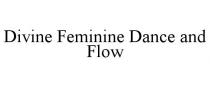 DIVINE FEMININE DANCE AND FLOW