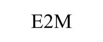 E2M