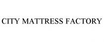 CITY MATTRESS FACTORY