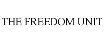 THE FREEDOM UNIT