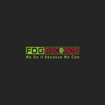 FDG RECORDS WE DO IT BECAUSE WE CAN