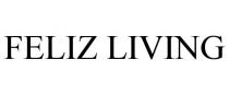 FELIZ LIVING