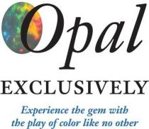 OPAL EXCLUSIVELY EXPERIENCE THE GEM WITH THE PLAY OF COLOR LIKE NO OTHER