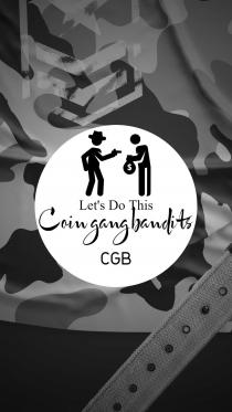 LET'S DO THIS COIN GANG BANDITS CGB