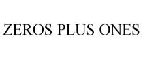ZEROS PLUS ONES