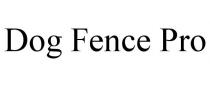DOG FENCE PRO