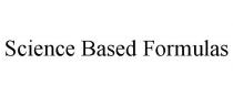 SCIENCE BASED FORMULAS