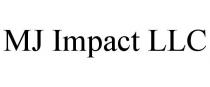 MJ IMPACT LLC