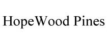 HOPEWOOD PINES