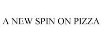 A NEW SPIN ON PIZZA