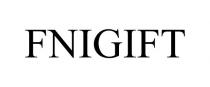FNIGIFT