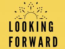LOOKING FORWARD