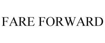 FARE FORWARD