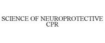 SCIENCE OF NEUROPROTECTIVE CPR