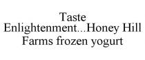 TASTE ENLIGHTENMENT...HONEY HILL FARMS FROZEN YOGURT