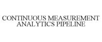 CONTINUOUS MEASUREMENT ANALYTICS PIPELINE
