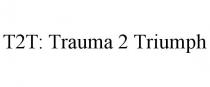 T2T: TRAUMA 2 TRIUMPH