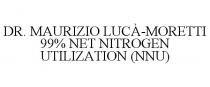 DR. MAURIZIO LUC-MORETTI 99% NET NITROGEN UTILIZATION (NNU)