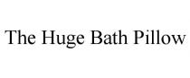 THE HUGE BATH PILLOW