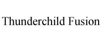 THUNDERCHILD FUSION