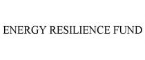 ENERGY RESILIENCE FUND