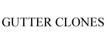 GUTTER CLONES