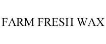 FARM FRESH WAX