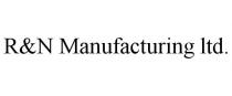 R&N MANUFACTURING LTD.