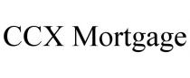 CCX MORTGAGE