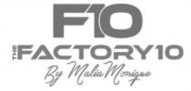 F10 THE FACTORY 10 BY MALIA MONIQUE