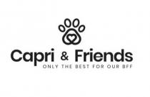 CAPRI & FRIENDS ONLY THE BEST FOR OUR BFF