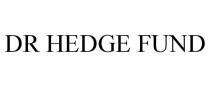 DR HEDGE FUND