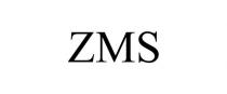 ZMS