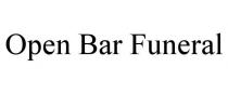 OPEN BAR FUNERAL