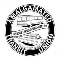 FREEDOM, THROUGH, ORGANIZATION, ORGANIZED, SEPT. 15, 1892, AMALGAMATED, TRANSIT AND UNION