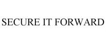 SECURE IT FORWARD
