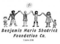 BENJAMIN MARIO SHADRICK FOUNDATION CO. 1 JOHN 3:18