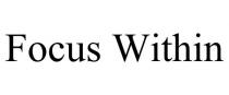 FOCUS WITHIN