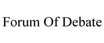 FORUM OF DEBATE