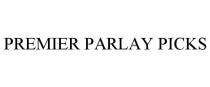 PREMIER PARLAY PICKS