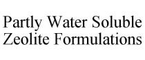 PARTLY WATER SOLUBLE ZEOLITE FORMULATIONS