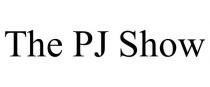 THE PJ SHOW