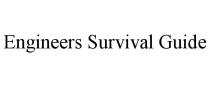 ENGINEERS SURVIVAL GUIDE