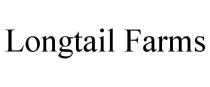 LONGTAIL FARMS