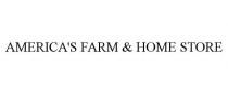 AMERICA'S FARM & HOME STORE